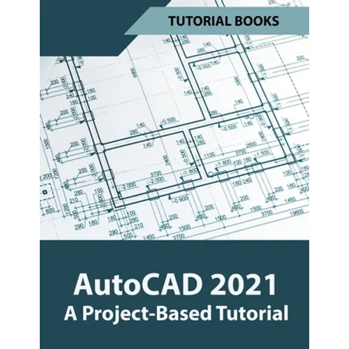 AutoCAD 2021 A Project Based Tutorial