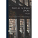 The Life of John Locke: With Extracts From His Correspondence, Journals, and Common-Place Books