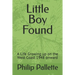 Little Boy Found: A Life Growing up on the West Coast 1948 onward