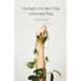 The Body is No More Than a Greening Thing