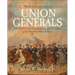 Encyclopedia of Union Generals: The Definitive Guide to the 588 Leaders of the North's War Effort