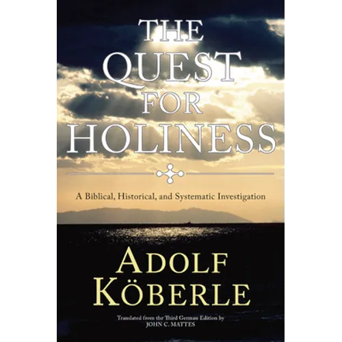 The Quest for Holiness: A Biblical, Historical and Systematic Investigation