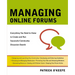 The Managing Online Forums: Everything You Need to Know to Create and Run Successful Community Discussion Boards
