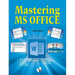 Mastering MS Office