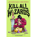 Kill All Wizards