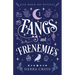 Fangs and Frenemies