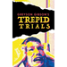 Greyson Gibson's Trepid Trials