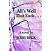 All's Well That Ends . . .