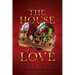 The House of Love: Book 1 of The Incorruptible Crowns Series