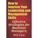 How to Improve Your Leadership and Management Skills - Effective Strategies for Business Managers