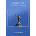 Where I'm Comin' From