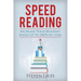 Speed Reading: Learn How To Speed Read In 24 Hours and Triple Your Reading Speed. Accelerated Learning, Beginners Guide To Speed Read