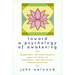 Toward a Psychology of Awakening: Buddhism, Psychotherapy, and the Path of Personal and Spiritual Transformation