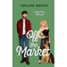Off The Market: A Swoon-Worthy, Fake-Dating Romance
