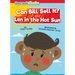 Can Bill Sell It?: And, Len in the Hot Sun
