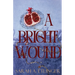 A Bright Wound