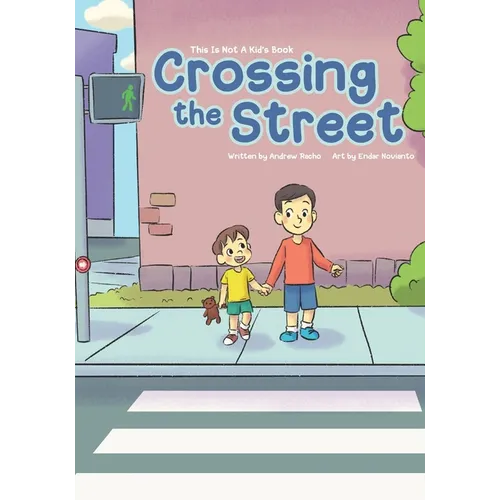 This Is Not A Kid's Book: Crossing The Street