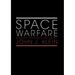 Space Warfare: Strategy, Principles and Policy