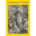 The Beginnings of Christianity