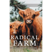 Radical Farm: Animals, Food and Our Future