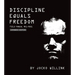 Discipline Equals Freedom: Field Manual Mk1-Mod1