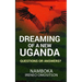 Dreaming of a New Uganda: Questions or Answers?