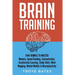 Brain Training: 8-in-1 Bundle to Master Memory, Speed Reading, Concentration, Accelerated Learning, Study Skills, Mind Mapping, Mental Models & Neurop