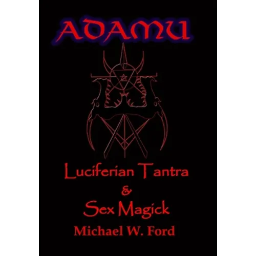 ADAMU - Luciferian Sex Magick - Ahriman Edition