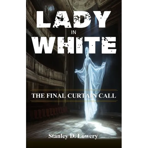 Lady In White: The Final Curtain Call