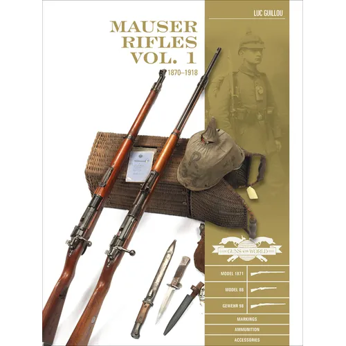 Mauser Rifles, Vol. 1: 1870-1918