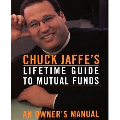 Chuck Jaffe's Lifetime Guide to Mutual Funds