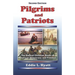 Pilgrims and Patriots: The Radical Christian Roots of American Democracy and Freedom