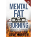 Mental Fat Burning: Fat into the Fire - The Missing Links
