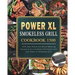 Power XL Smokeless Grill Cookbook 1500: 1500 Days Simple and Mouth-Watering Recipes to Fry and Roast Effortlessly with your Power XL Smokeless Grill