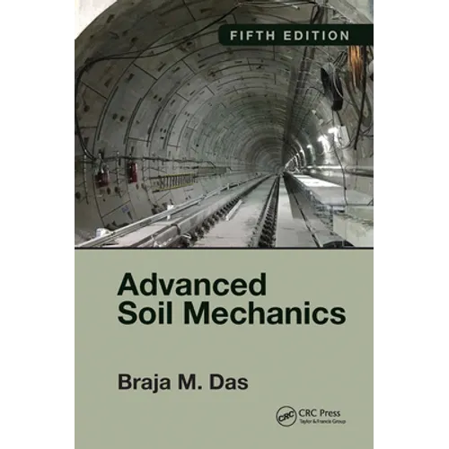 Advanced Soil Mechanics, Fifth Edition