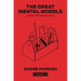 The Great Mental Models, Volume 1: General Thinking Concepts