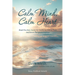 Calm Mind, Calm Heart: Break Free from Anxiety by Combining Biblical Truth and Proven Therapeutic Practices