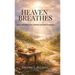 Heaven Breathes, Grace and Mercy for the lost and Forgotten