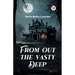 From out the Vasty Deep