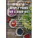Essential Staple Foods for a Good Diet: Improve Your Health with the Nutrients Your Body Really Needs, Proteins, Carbohydrates, Fats