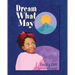 Dream What May
