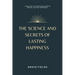 The Science and Secrets of Lasting Happiness