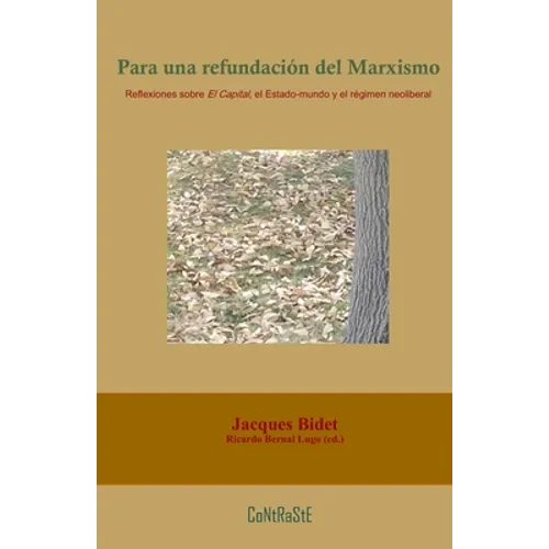 Para una refundación del marxismo: Reflexiones sobre El Capital, el Estado-mundo y el régimen neoliberal