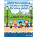 Children's songs & nursery rhymes for easy guitar. Vol 2.