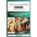 Gluten-free Sourdough Cookbook: The Ultimate Guide to Easy Meal Prep, Quick and Delicious Recipes, flavorful and irresistible Desserts, and Sourdough