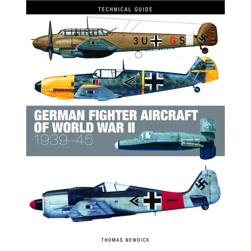 German Fighter Aircraft of World War II: 1939-45