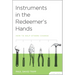 Instruments in the Redeemer's Hands Study Guide: How to Help Others Change