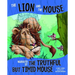 The Lion and the Mouse: Narrated by the Timid But Truthful Mouse