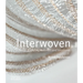 Interwoven: Exploring Materials and Structures