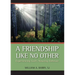 A Friendship Like No Other: Experiencing God's Amazing Embrace